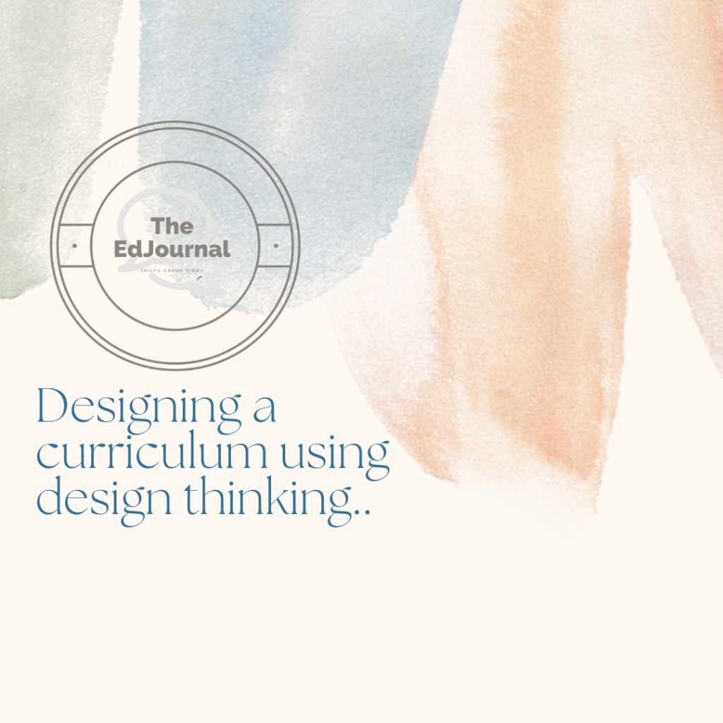 Designing a curriculum using design thinking.